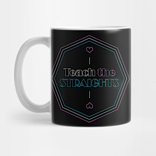 Teach the Straights - Neon Mug